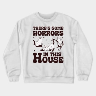 There's Some Horrors In This House CAT Crewneck Sweatshirt